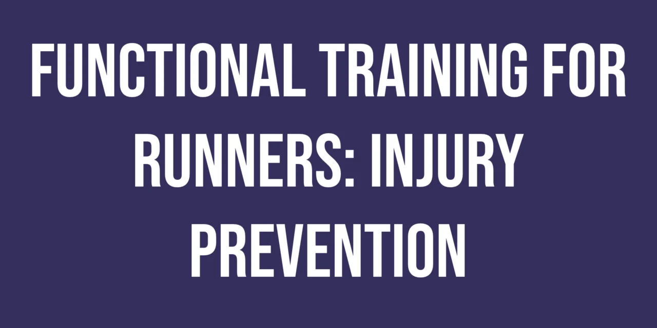 Functional Strength Training for Runners: Injury Prevention Workout